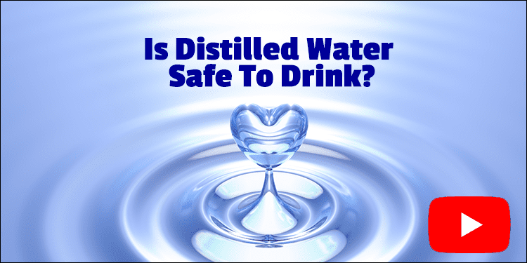 is distilled water safe to drink video