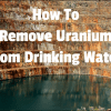how to remove uranium from drinking water